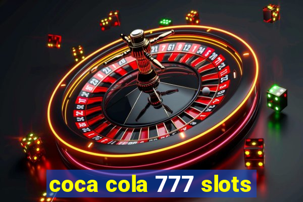 coca cola 777 slots